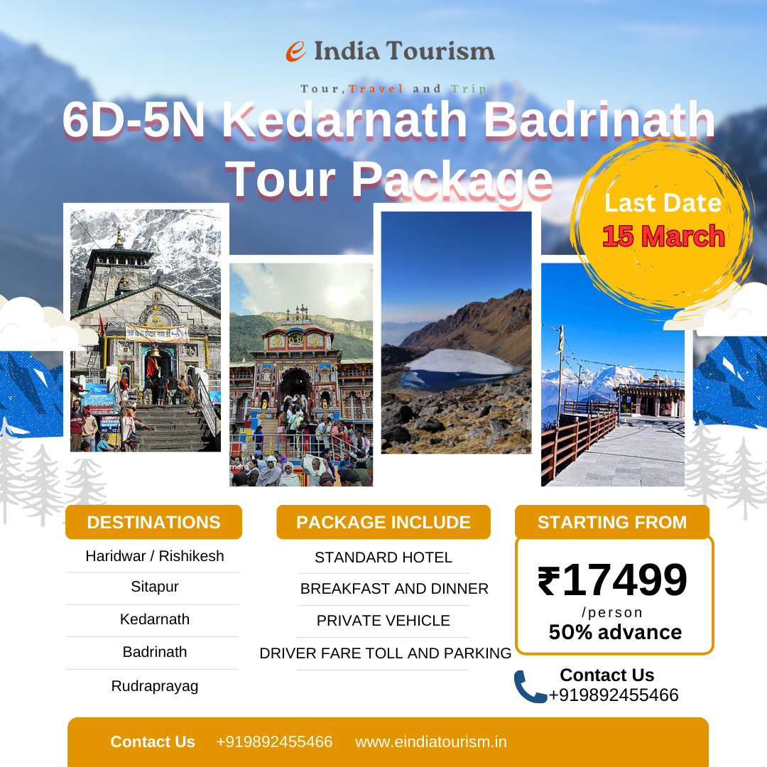 6D-5N Kedarnath Badrinath Tour Package- June -2024 - E India Tourism