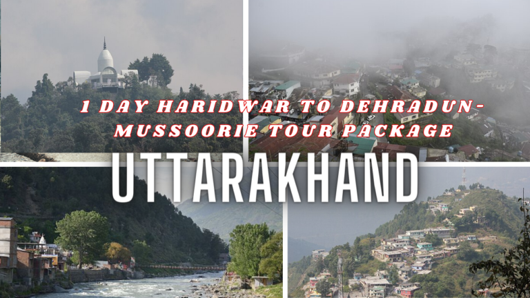 1 Day Haridwar to Dehradun-Mussoorie Tour Package