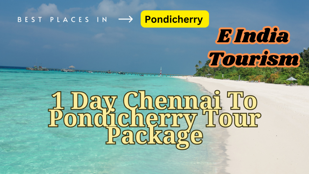 1 Day Chennai To Pondicherry Tour Package