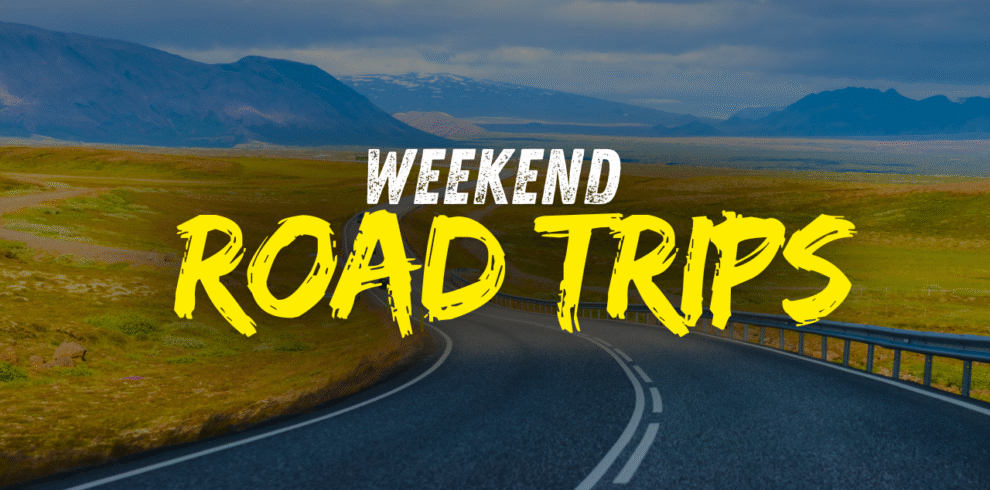 Weekend Road Trips